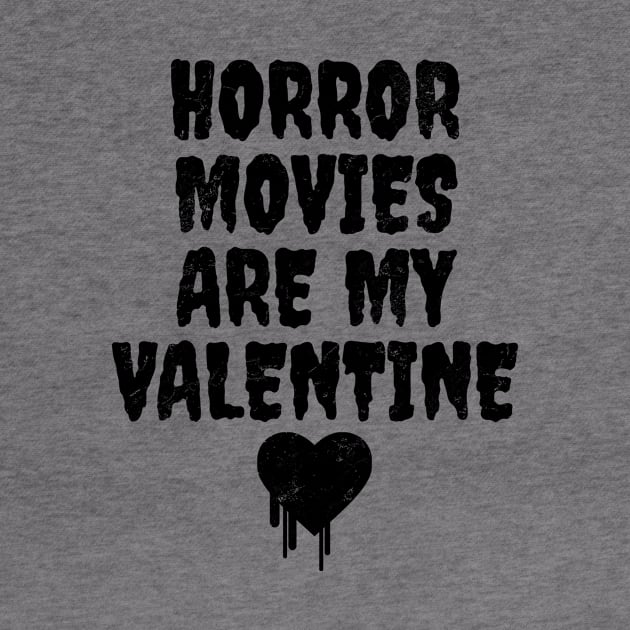 Horror Movies Are My Valentine by LunaMay